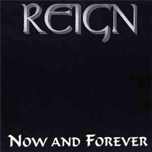 Reign  - Now And Forever