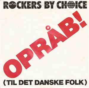 Rockers By Choice - Opråb! (Til Det Danske Folk)