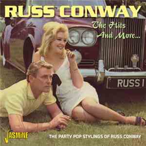 Russ Conway - The Hits And More...: The Party Pop Stylings Of Russ Conway