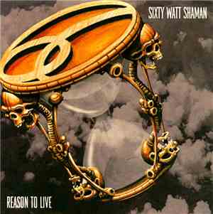 Sixty Watt Shaman - Reason To Live