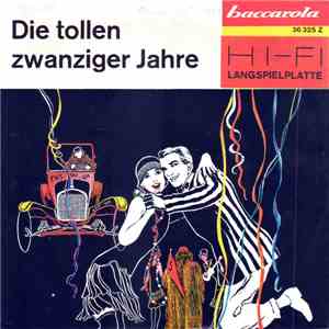 Solisten Und Das Orchester Egon Kaiser - Die Tollen Zwanziger Jahre