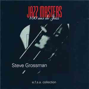 Steve Grossman - Jazz Masters (100 Ans De Jazz)