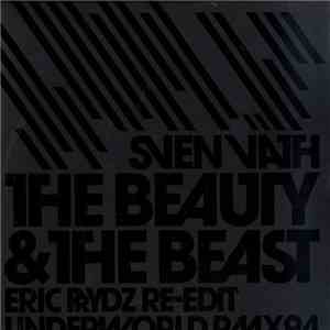 Sven Väth - The Beauty & The Beast (Eric Prydz Re-Edit / Underworld Rmx94)