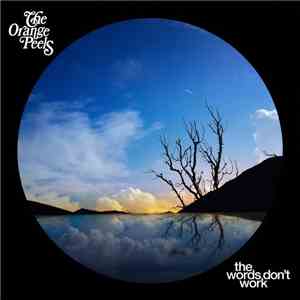 The Orange Peels - The Words Don't Work