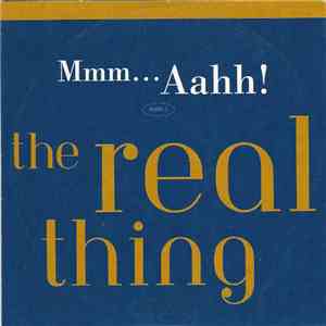 The Real Thing  - Mmm...Aahh!