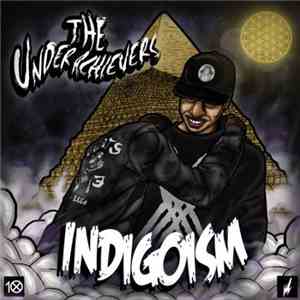 The Underachievers  - Indigoism