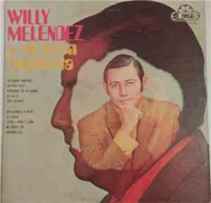Willy Melendez Y Su Gran Orquesta - Willy Melendez Y Su Gran Orquesta