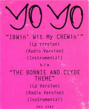 Yo Yo - IBWin' With My CREWin' / The Bonnie And Clyde Theme