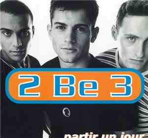 2 Be 3 - Partir Un Jour