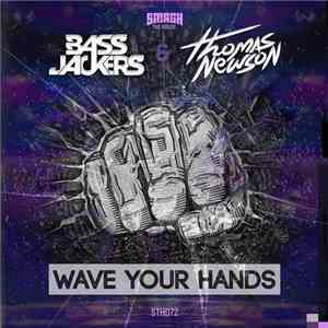Bassjackers & Thomas Newson - Wave Your Hands