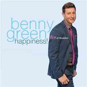 Benny Green - Happiness! Live At Kuumbwa