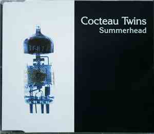 Cocteau Twins - Summerhead