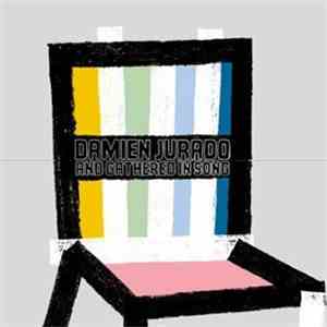 Damien Jurado And Gathered In Song - I Break Chairs