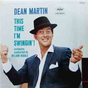 Dean Martin Orchestra Conducted By Nelson Riddle - This Time I'm Swingin'