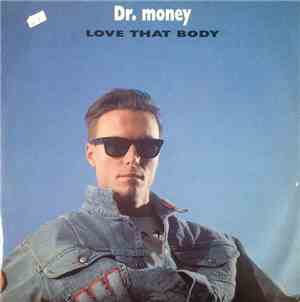 Dr. Money - Love That Body
