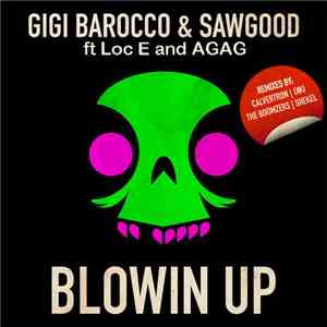 Gigi Barocco & Sawgood Ft. Loc E And AGAG - Blowin Up