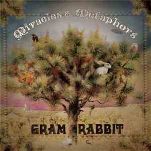 Gram Rabbit - Miracles & Metaphors