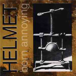Helmet  - Born Annoying