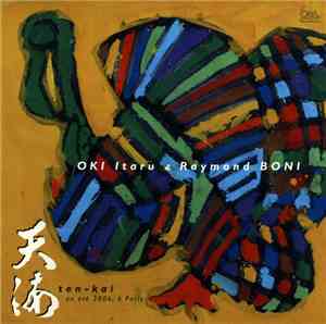 Itaru Oki & Raymond Boni - 天海 (Ten-Kai)