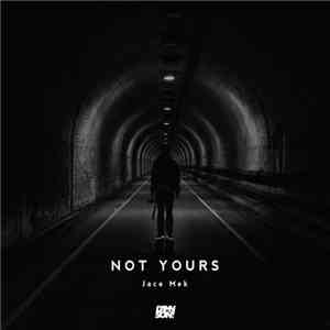 Jace Mek - Not Yours