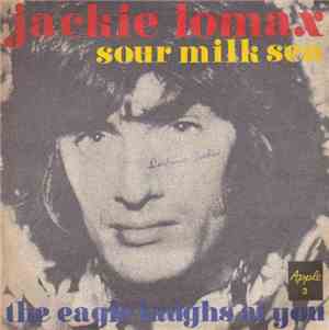 Jackie Lomax - Sour Milk Sea / The Eagle Laughs At You