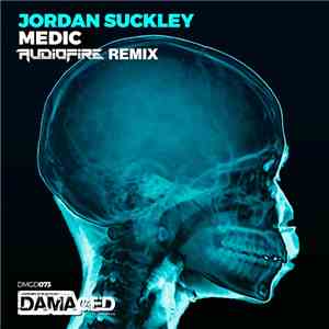 Jordan Suckley - Medic (AudioFire Remix)