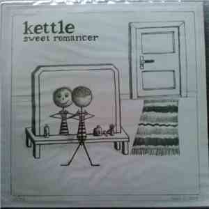 kettle - Sweet Romancer