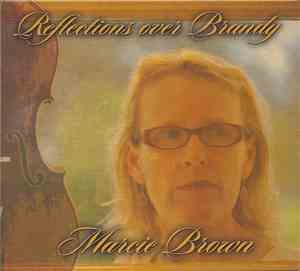 Marcie Brown - Reflections Over Brandy