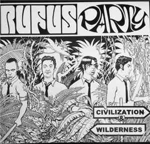 Rufus Party - Civilization & Wilderness