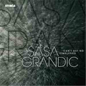 Sasa Grandic - Can't Get No
