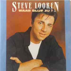 Steve Looren - Waar Blijf Jij?