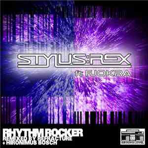 Stylus Rex Ft Fjokra - Rhythm Rocker (Remixes)
