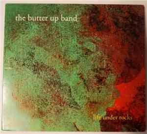 The Butter Up Band - Life Under The Rocks