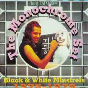 The Monochrome Set - Black & White Minstrels 1975-1979