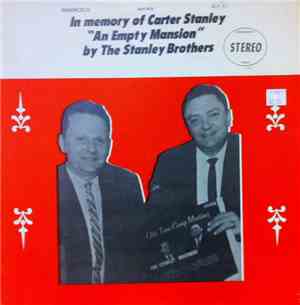The Stanley Brothers - An Empty Mansion - In Memory Of Carter Stanley
