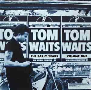 Tom Waits - The Early Years Volume One