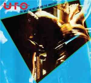 UFO  - The Wild, The Willing And The Innocent