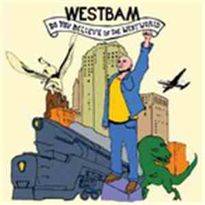 WestBam - Do You Believe In The Westworld