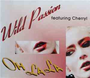 Wild Passion Feat. Cherryl - Oh La La