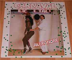 Alexandre  - Carnaval Etc... E Tal