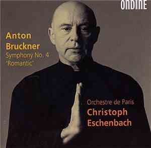 Anton Bruckner - Orchestre de Paris, Christoph Eschenbach - Symphony No. 4  ...
