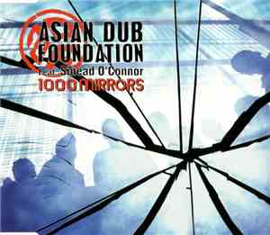 Asian Dub Foundation Feat. Sinead O'Connor - 1000 Mirrors