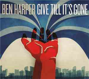Ben Harper - Give Till It's Gone