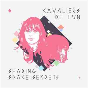 Cavaliers Of Fun - Sharing Space Secrets