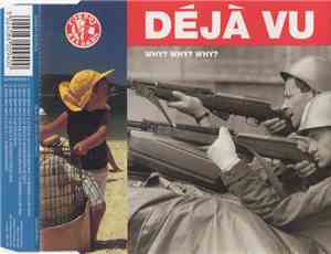 Déjà Vu - Why?Why?Why?
