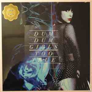 Dum Dum Girls - Too True