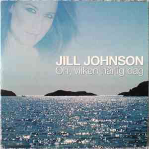 Jill Johnson - Oh, Vilken Härlig Dag