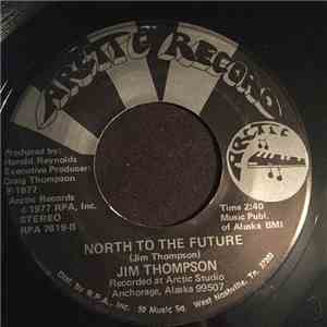 Jim Thompson  - Love Me Back To Livin' Again / North To The Future