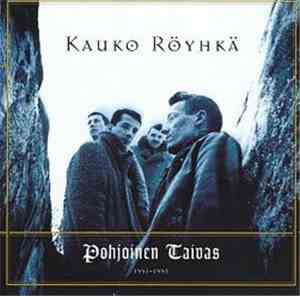 Kauko Röyhkä - Pohjoinen Taivas 1991-1993