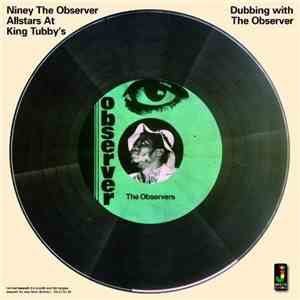 Niney The Observer Allstars At King Tubby's - Dubbing With The Observer